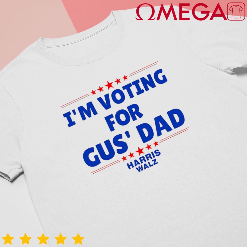 I'm voting for Gus Walz dad Harris Walz 2024 stars shirt