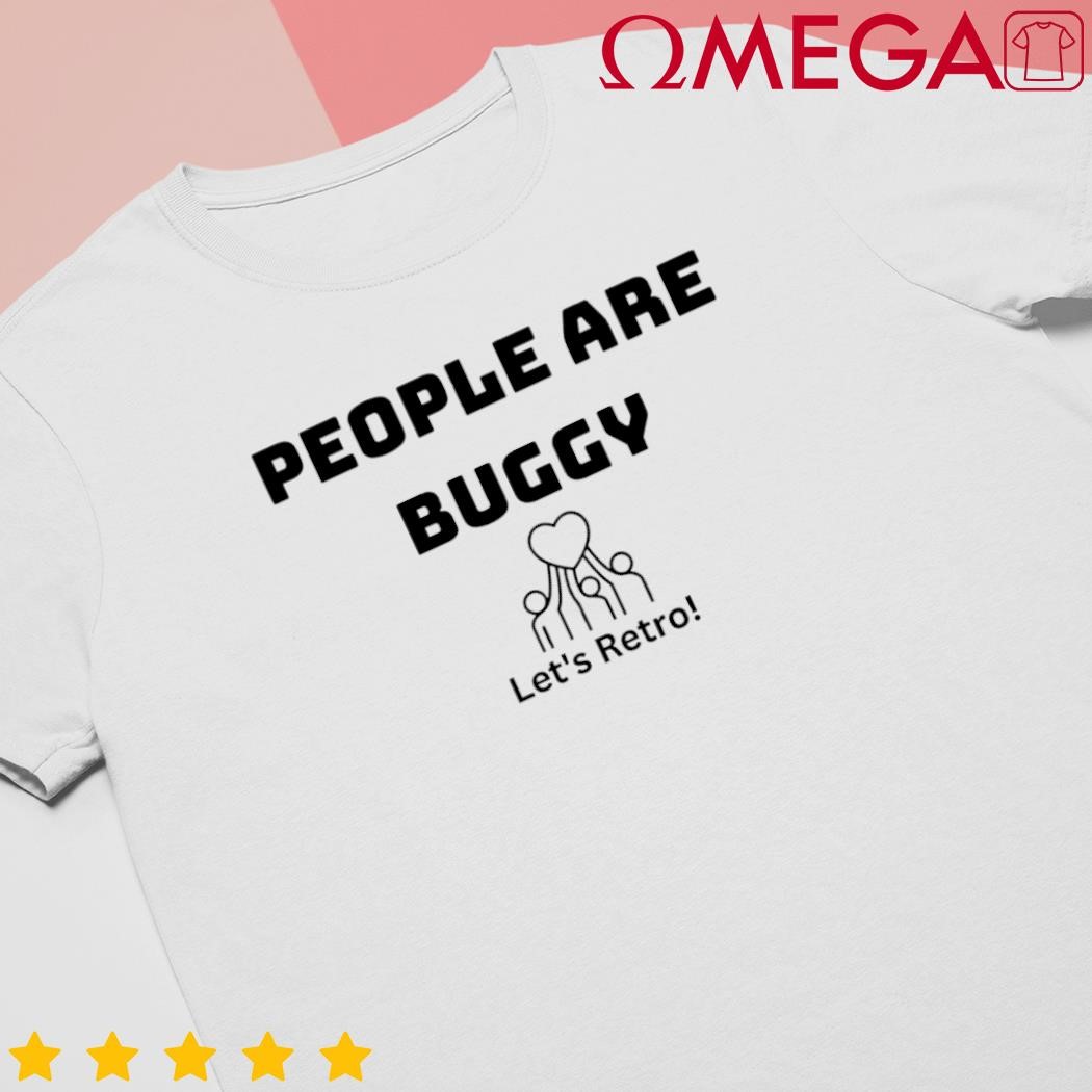 Laura Williams People are Buggy Let's Retro Love shirt