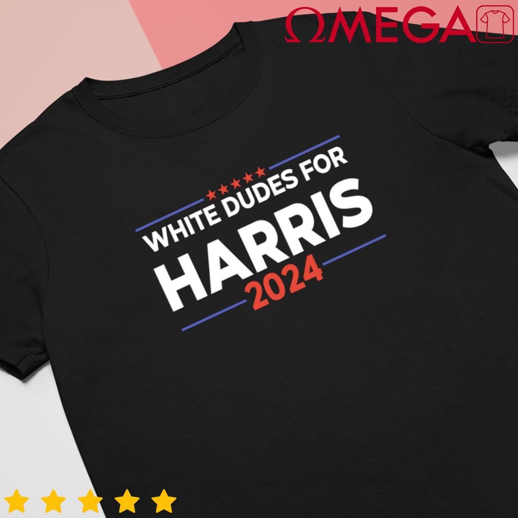 White Dudes for Harris 2024 shirt