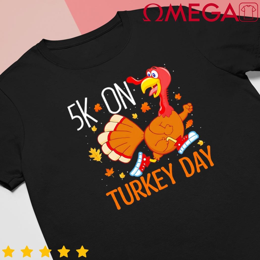 5k on Turkey day race Thanksgiving shirt