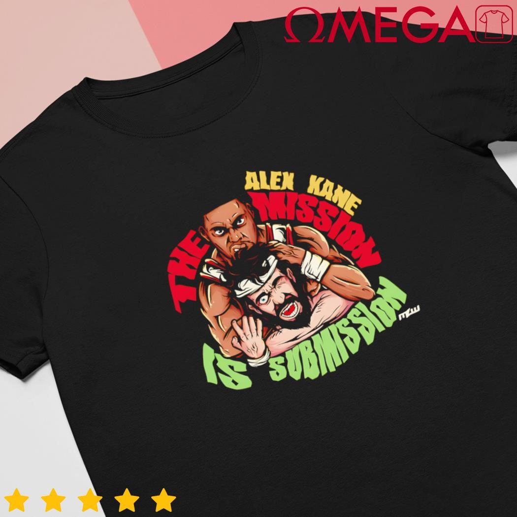 Alex Kane the Mission is Submission shirt