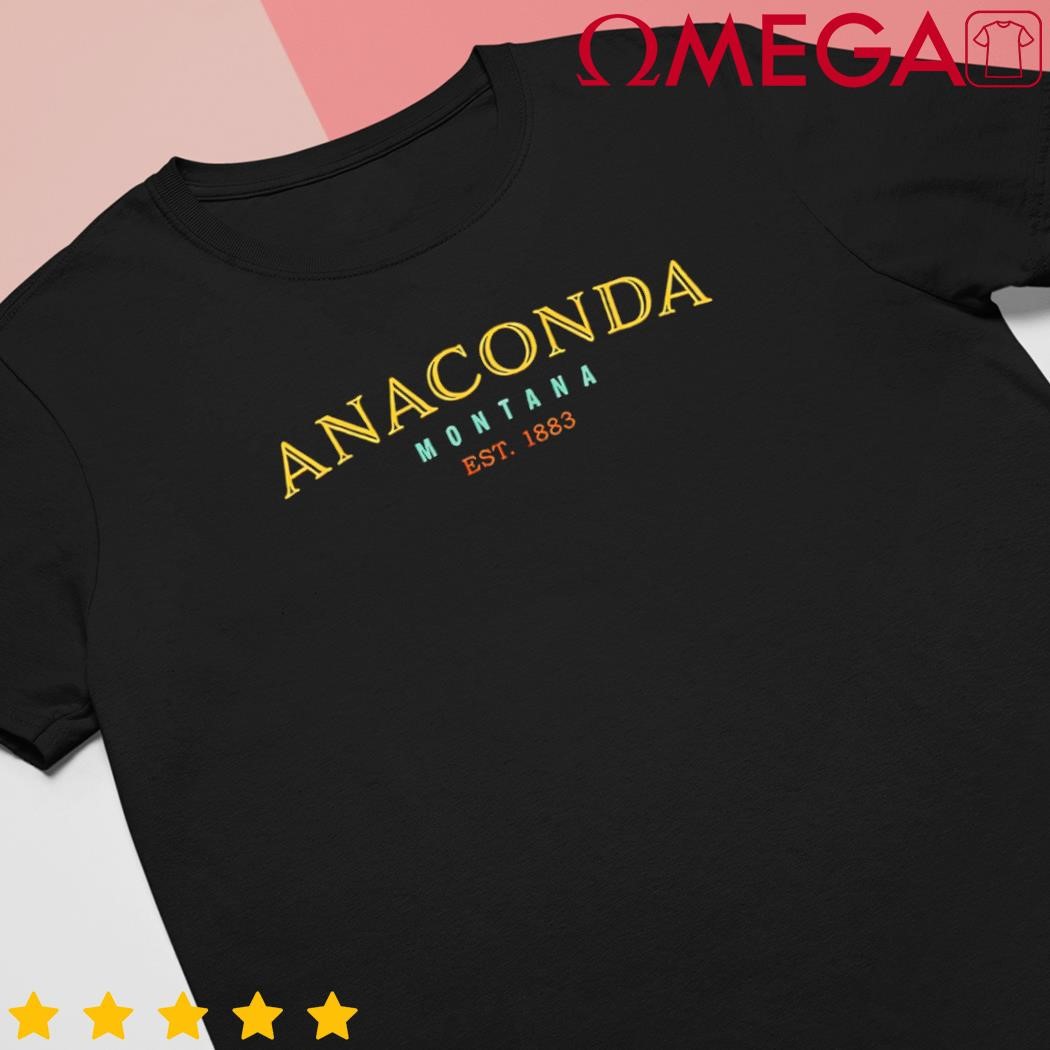 Anaconda Montana Mt Hometown Est 1883 shirt