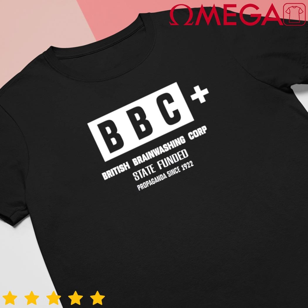 Andrew Tate Bbc British Brainwashing Corp State Funded shirt