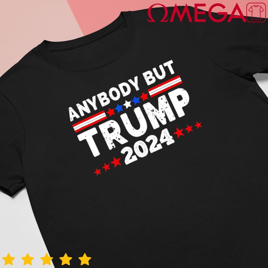 Anybody but Trump 2024 anyone but Trump presidential shirt