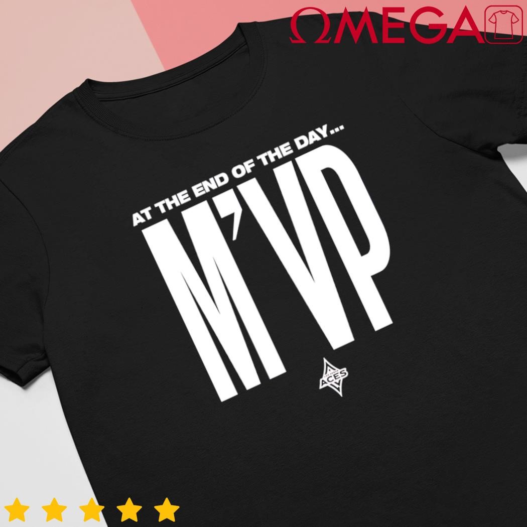 At the end of the day M'VP shirt