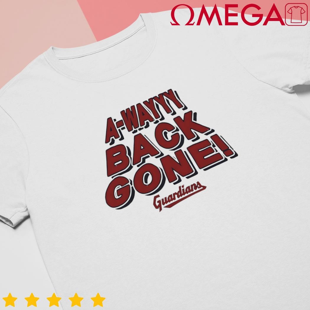 Awayyy back gone Guardians shirt