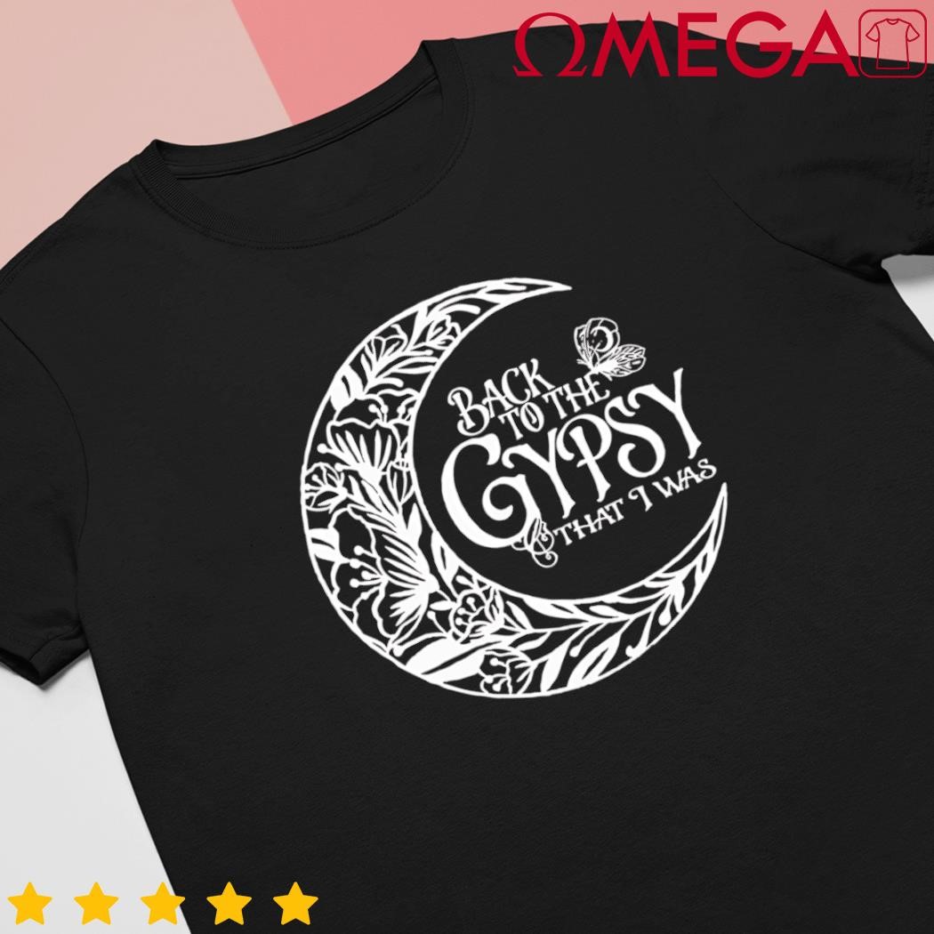 Back to the Gypsy That I Was Hippie Funny Classic shirt