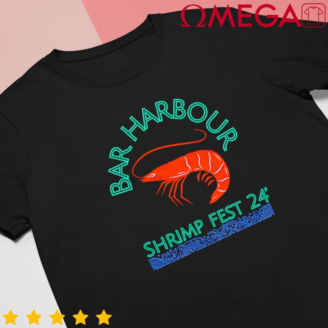 Bar harbour shrimp fest 24 shirt