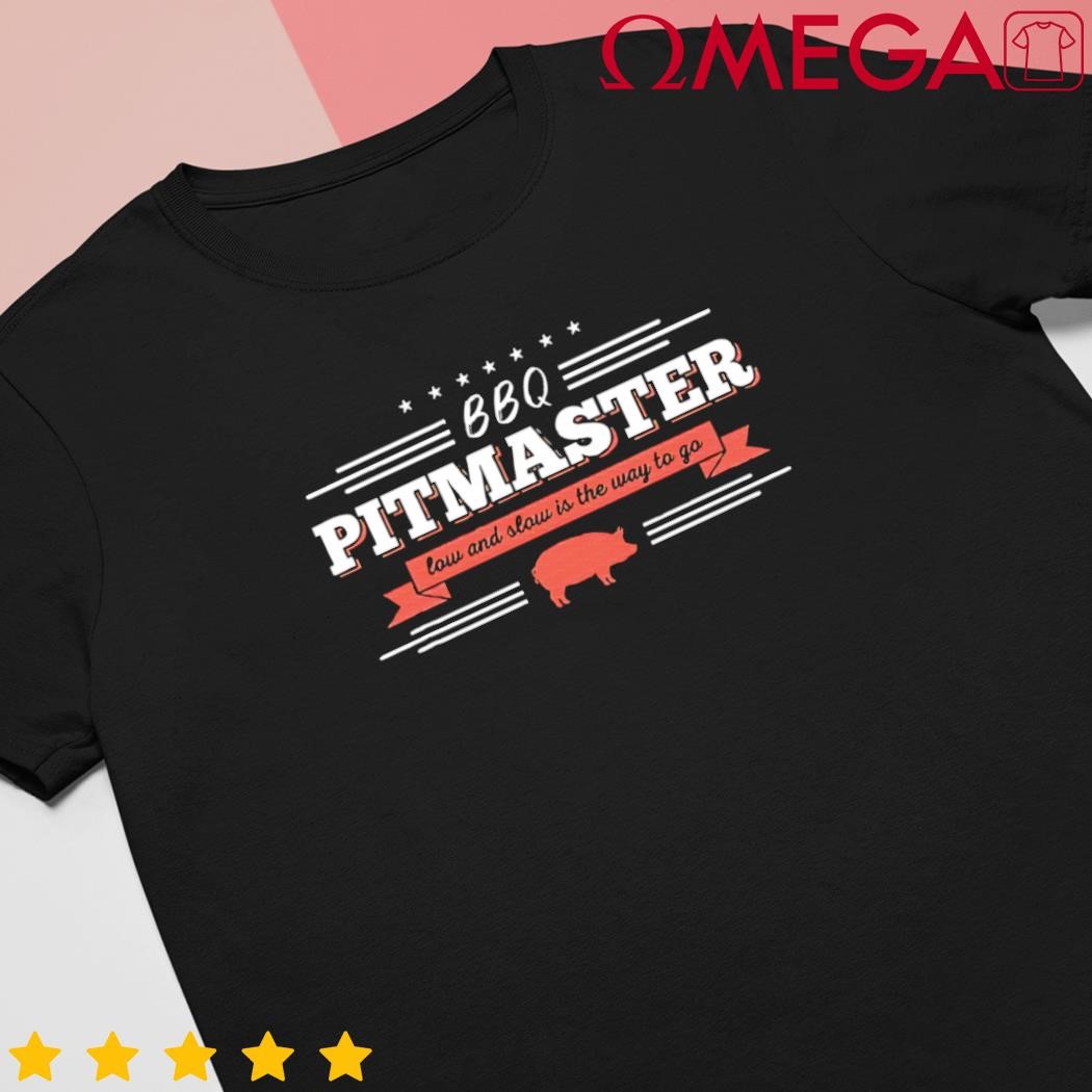 Bbq pitmaster low and slow is the way to go grilling party shirt