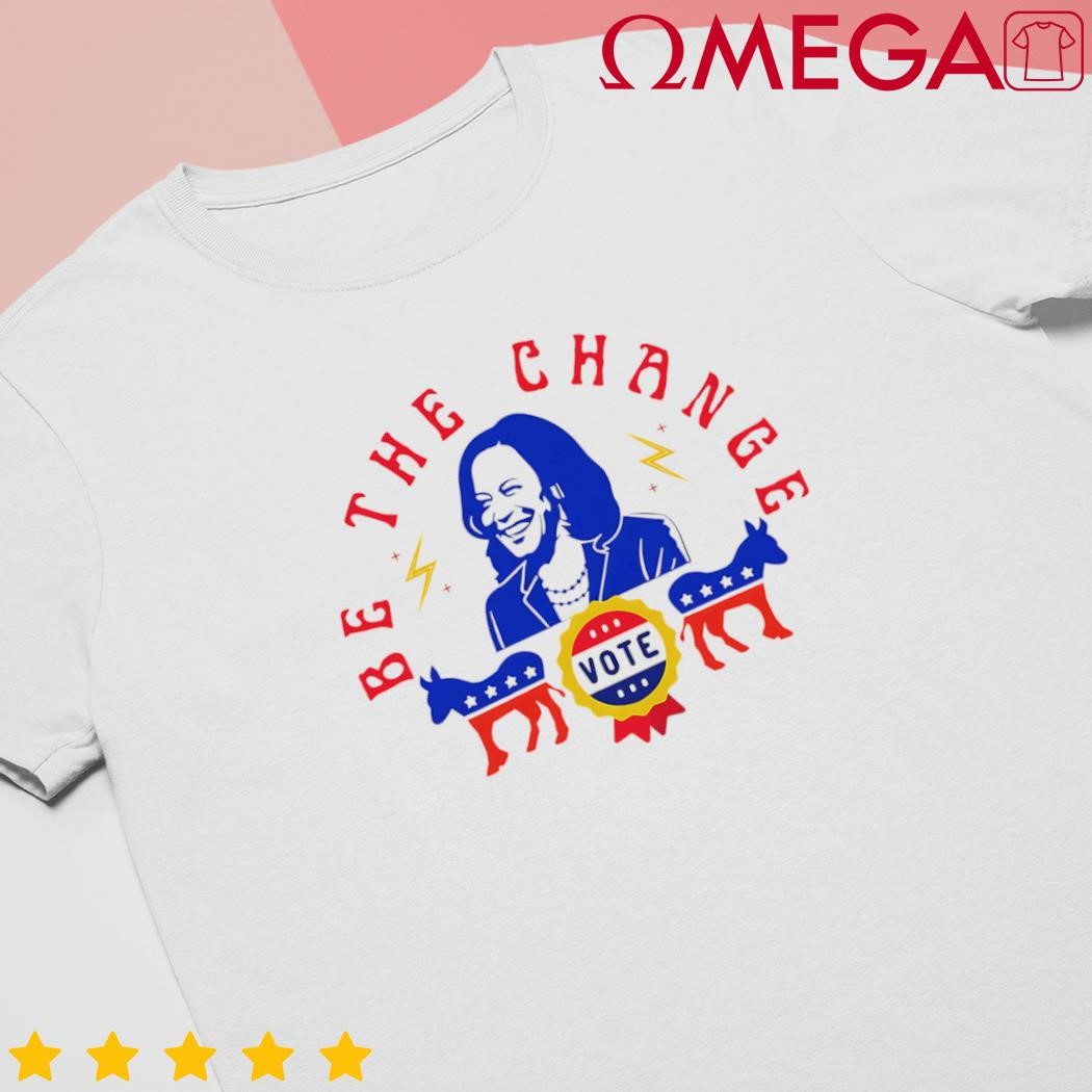 Be the change vote Kamala Harris 2024 political art shirt