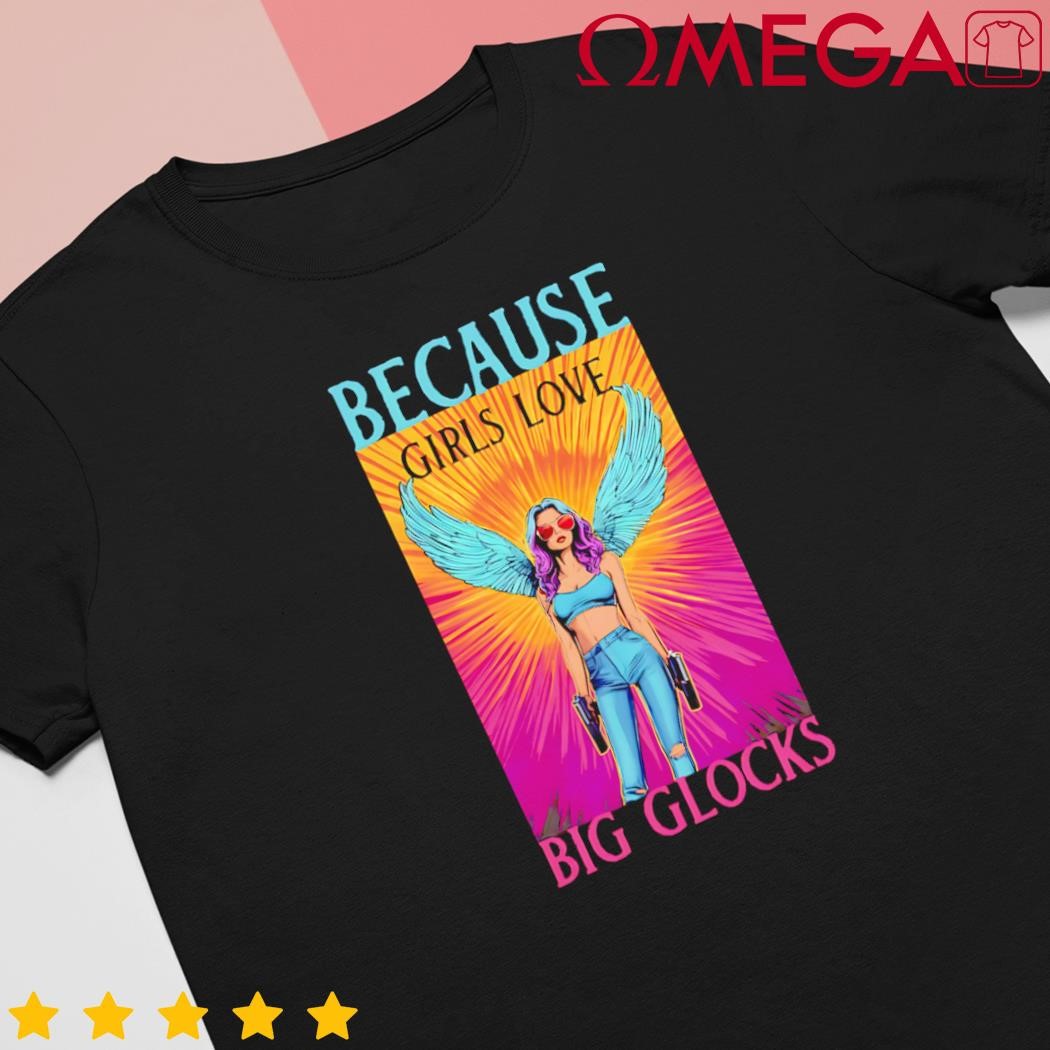 Because Girls Love Big Glocks Retro shirt