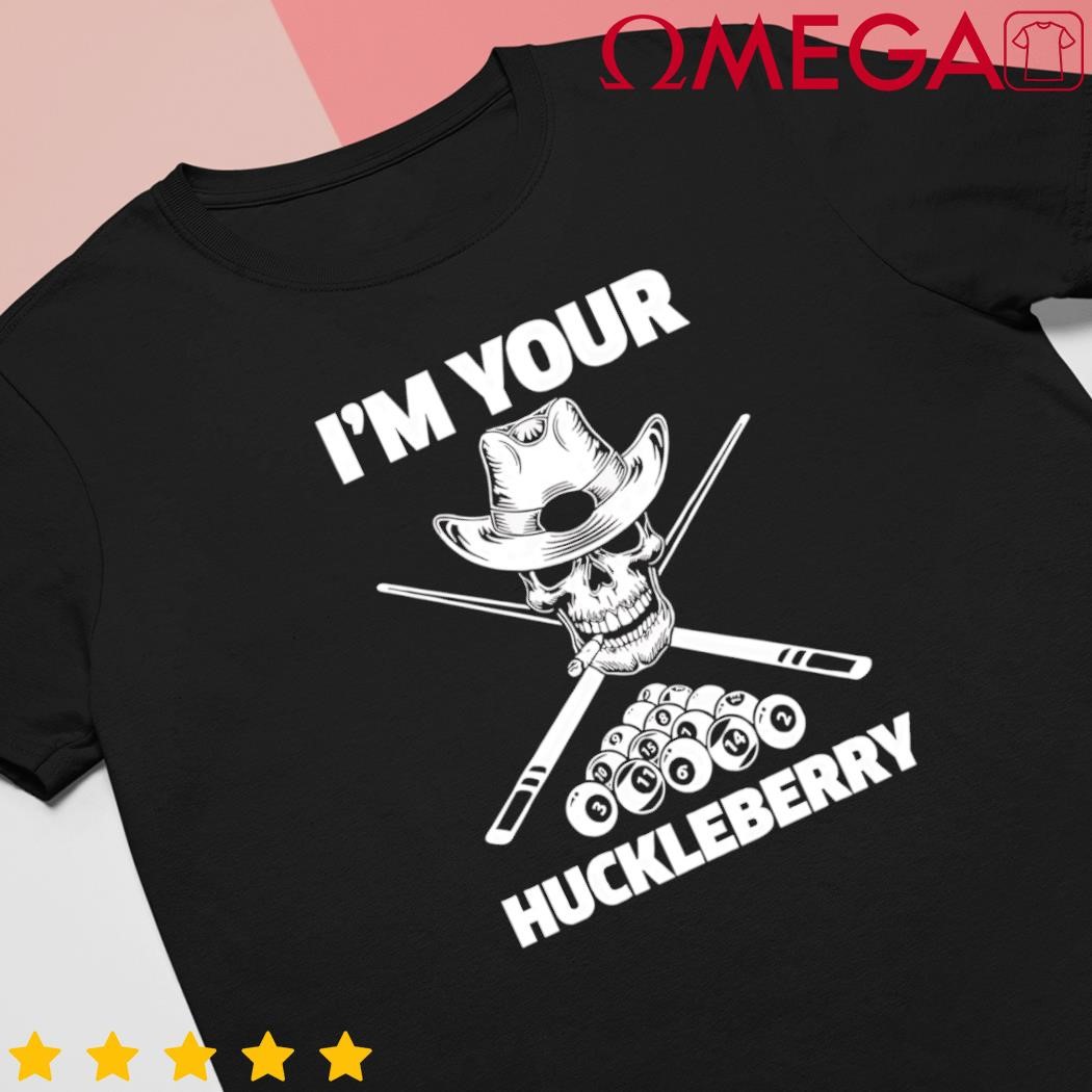 Billiard Billiards Pool Im Your Huckleberry Funny Skull shirt