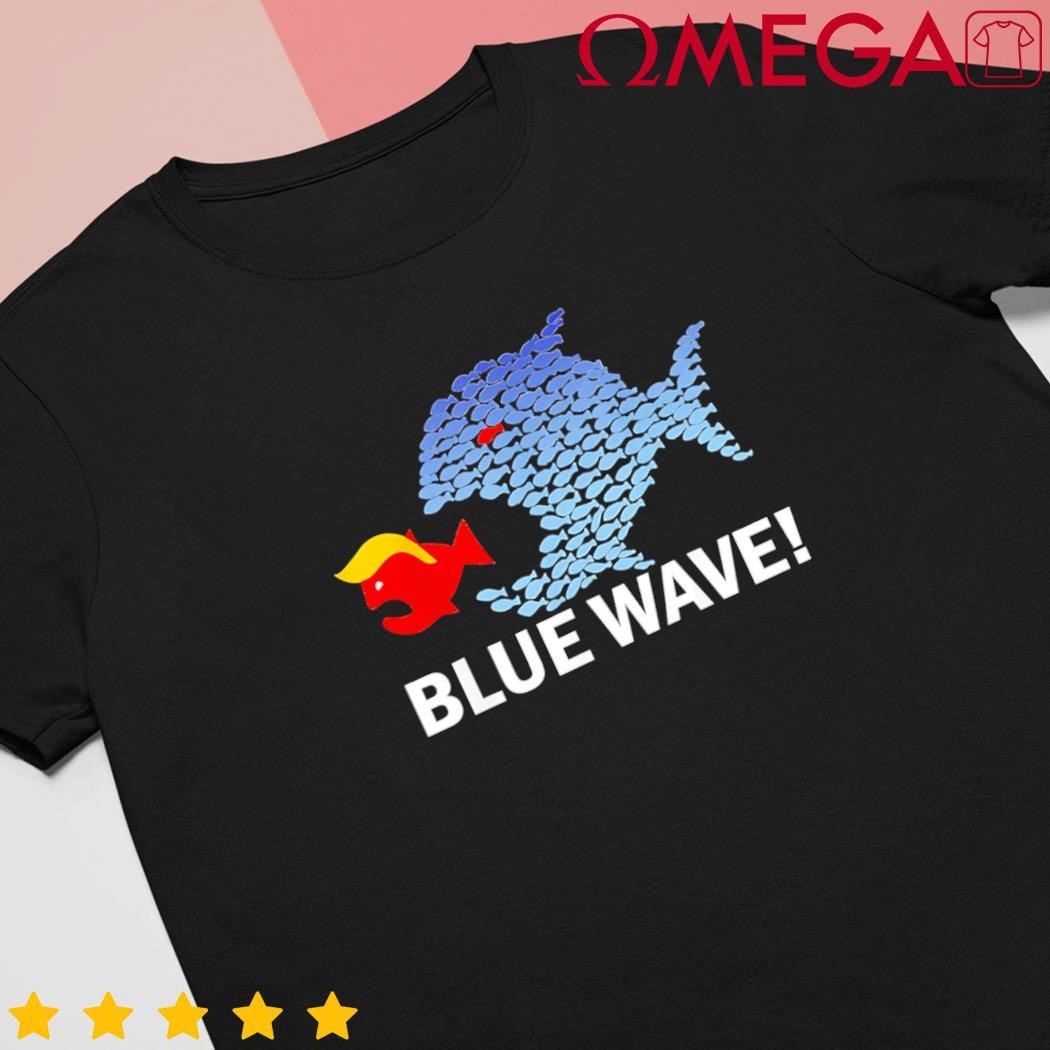 Blue wave 2024 big fish eat little fish Trump Hair shirt