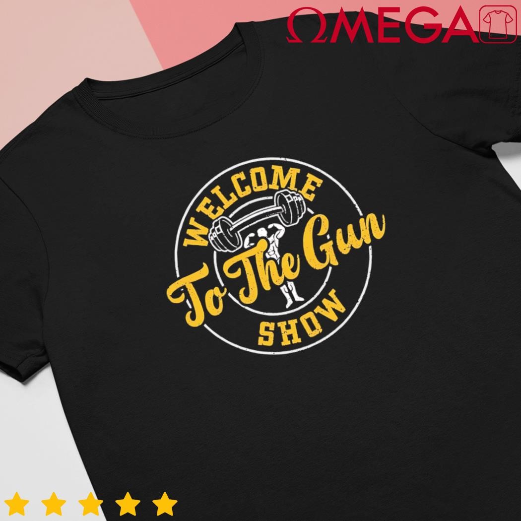 Bodybuilding welcome to the gun show gym sayings shirt