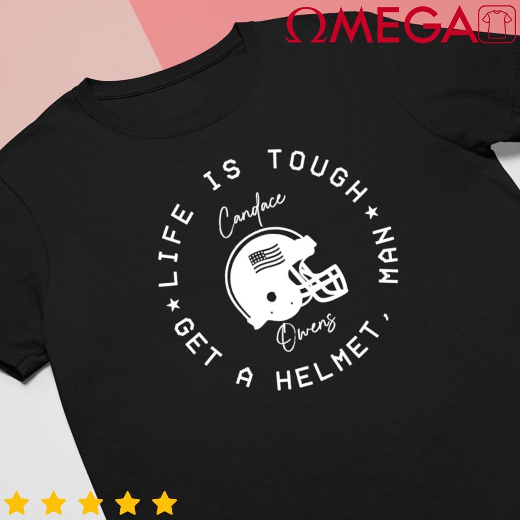 Candace Owens life is tough get a helmet man retro shirt