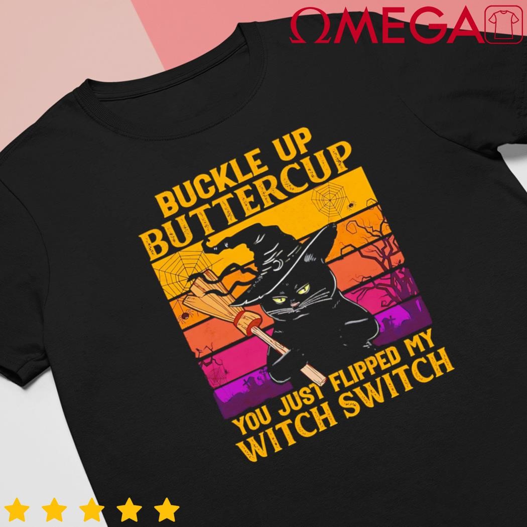 Cat buckle up buttercup you just flipped my witch retro shirt