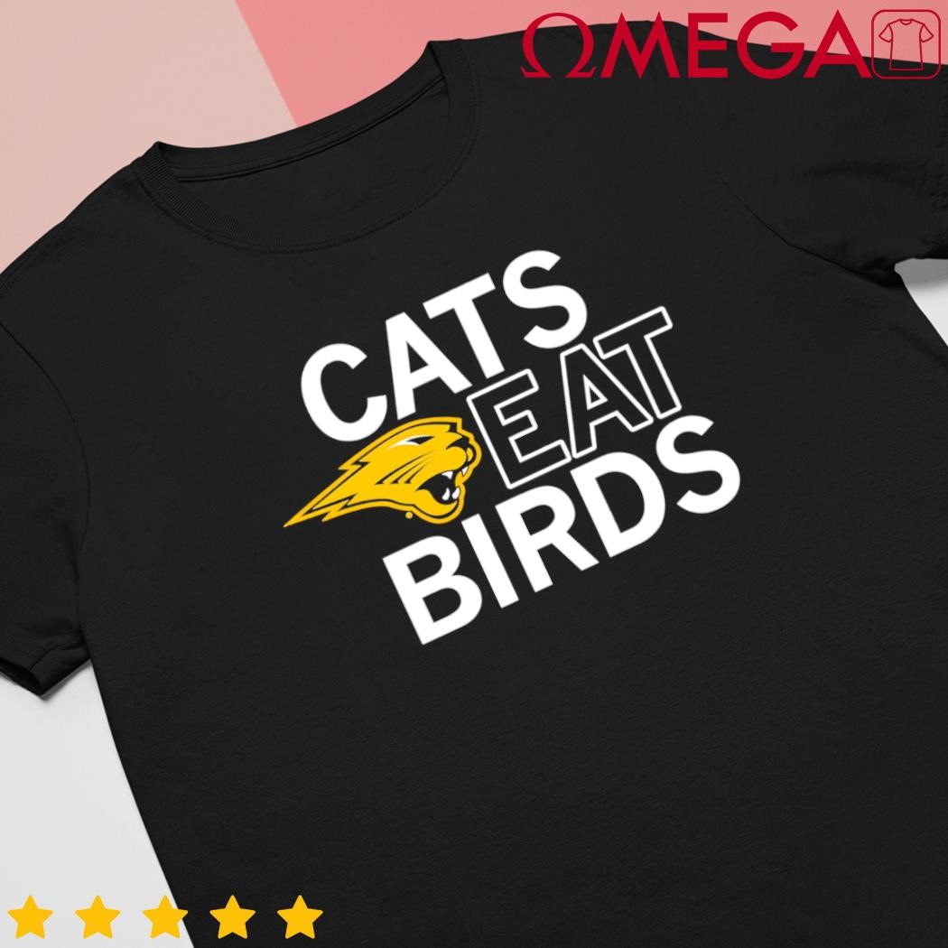 Cats eat birds shirt