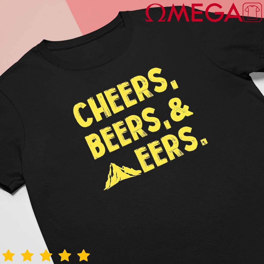 Cheers beers and Mountaineers West Virginia shirt