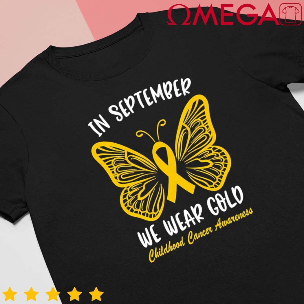 Childhood Cancer Awareness in September We Wear Gold Cute shirt