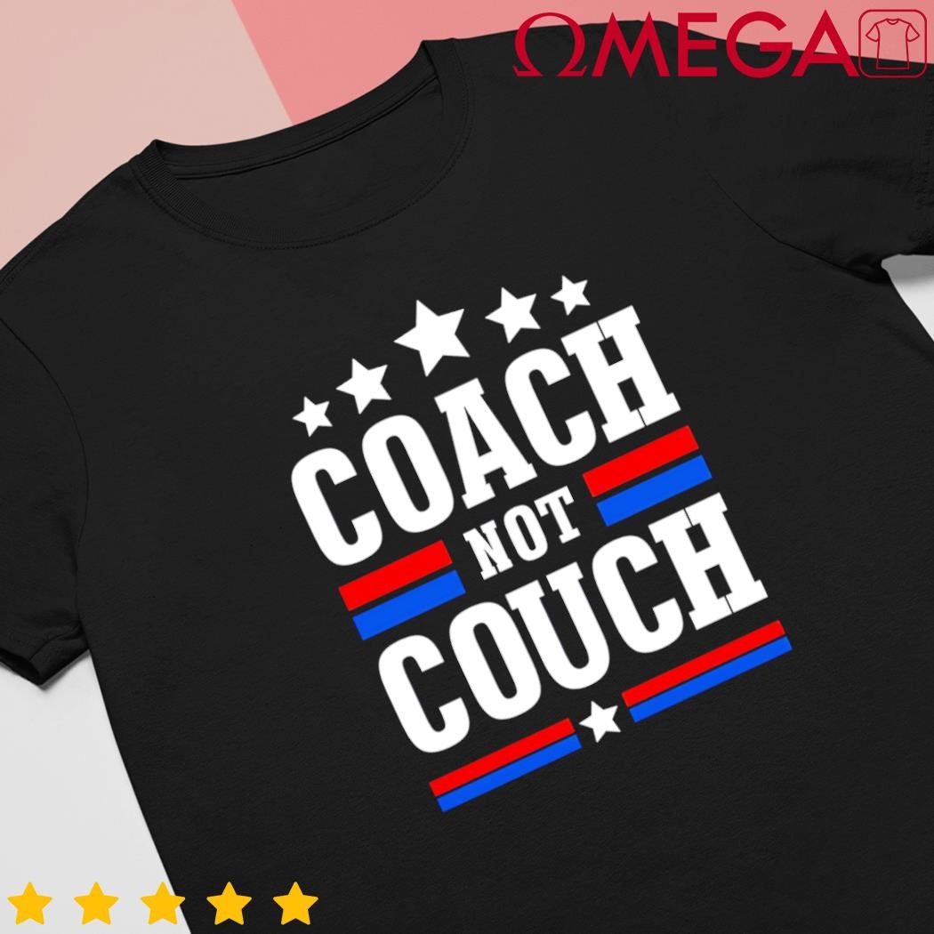 Coach not couch shirt