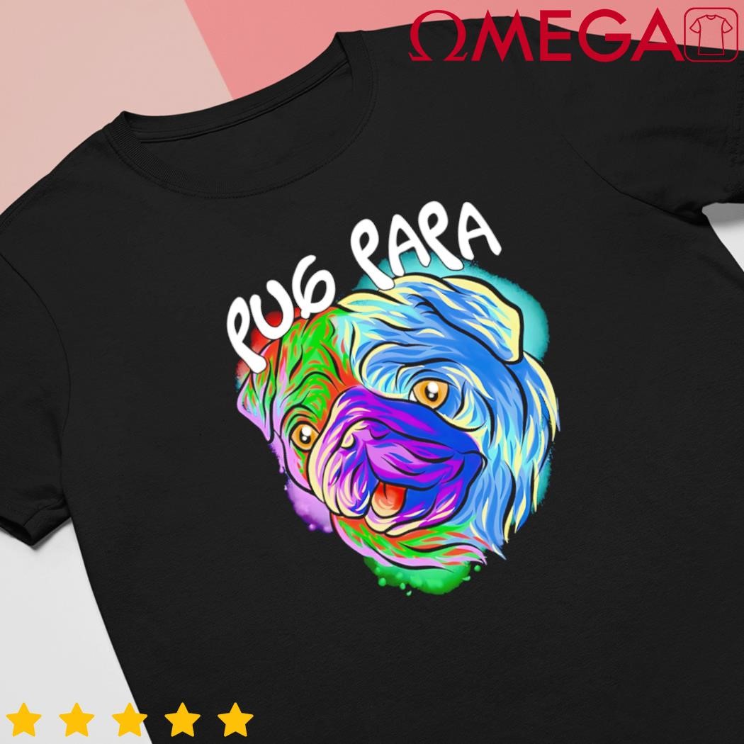 Colorful pop art portrait pug dog dad papa fathers day gift shirt