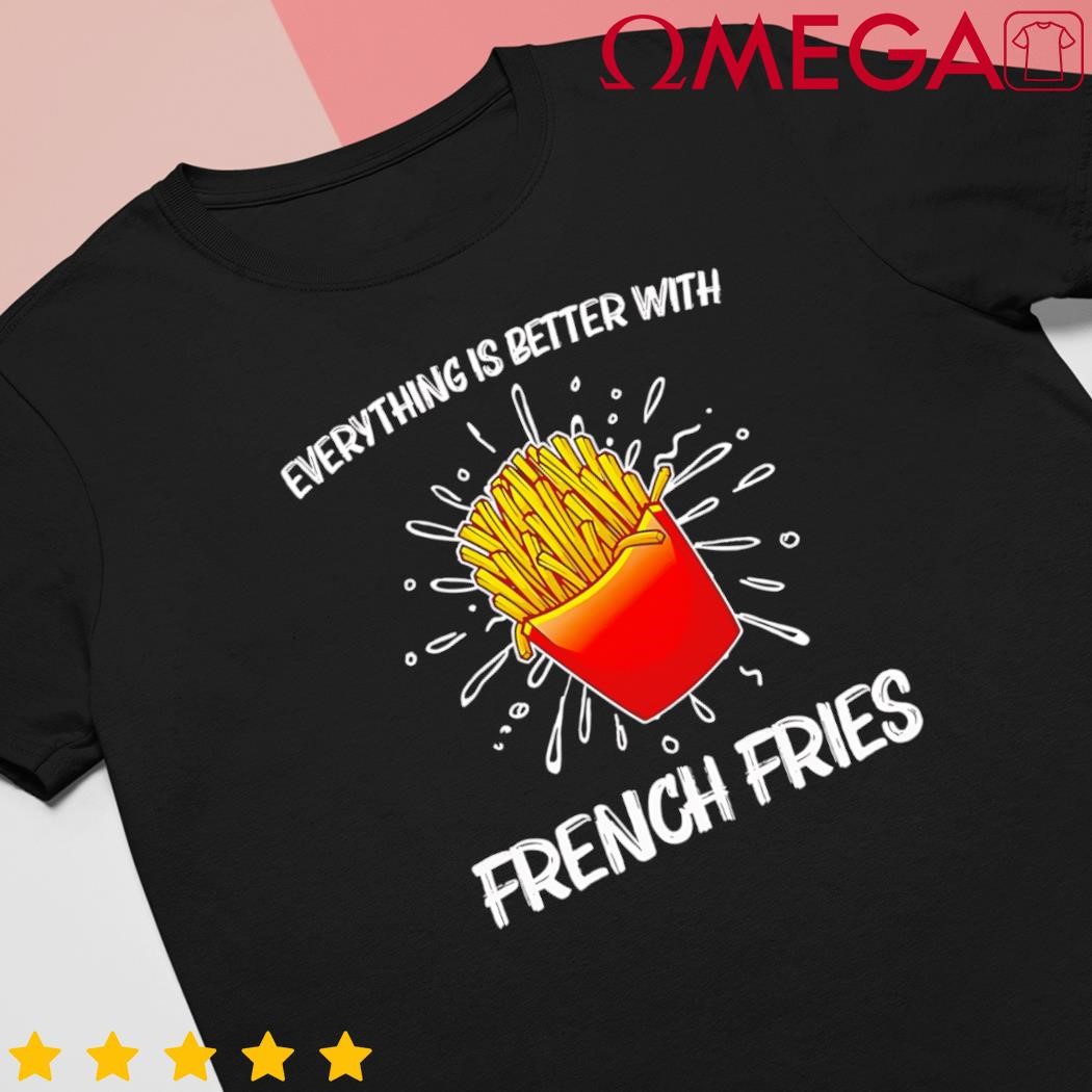 Cool fries for french fry lover fast food lovers shirt