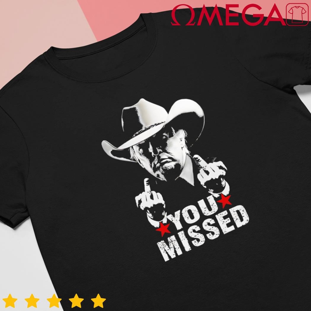 Cow you missed Donald Trump shirt