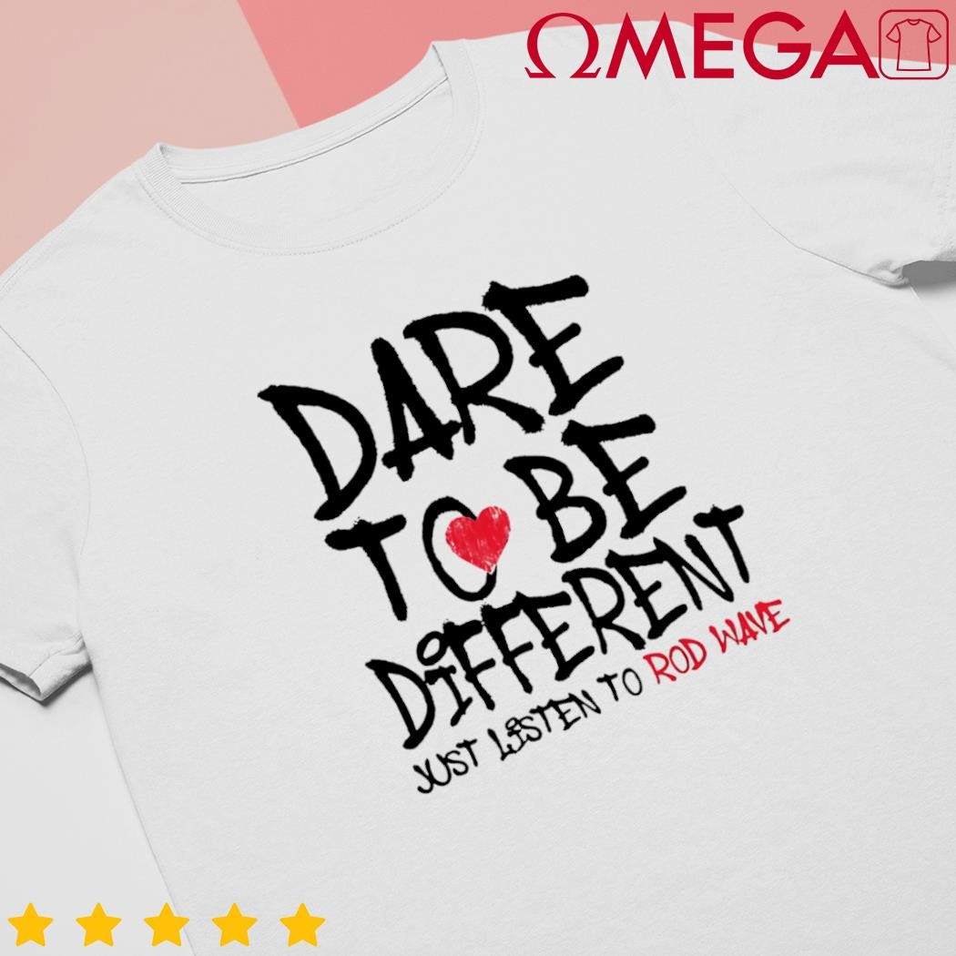 Dare to be different just listen to rodwave shirt