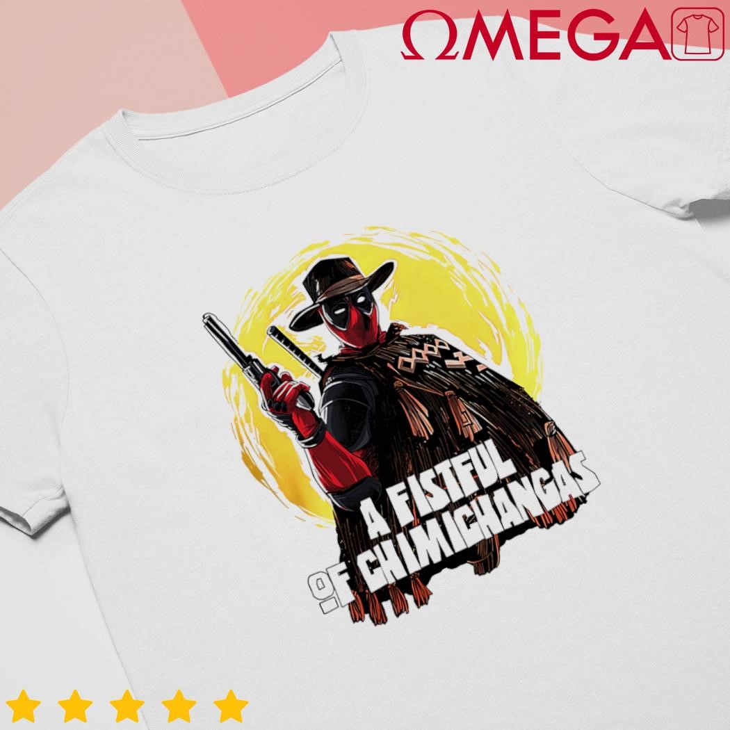 Deadpool Cowboy a Fistful of Chimichangas shirt