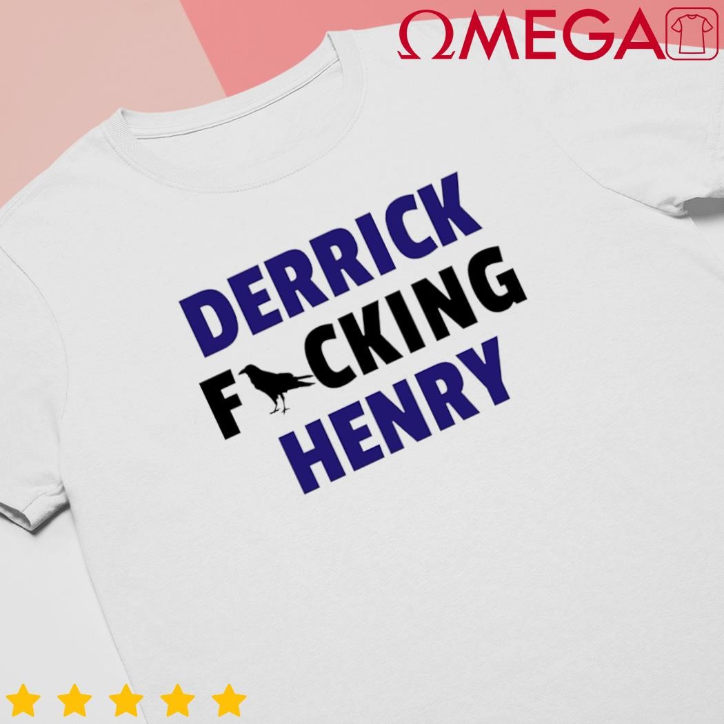 Derrick Henry Baltimore Ravens Football Derrick Fcking Henry shirt