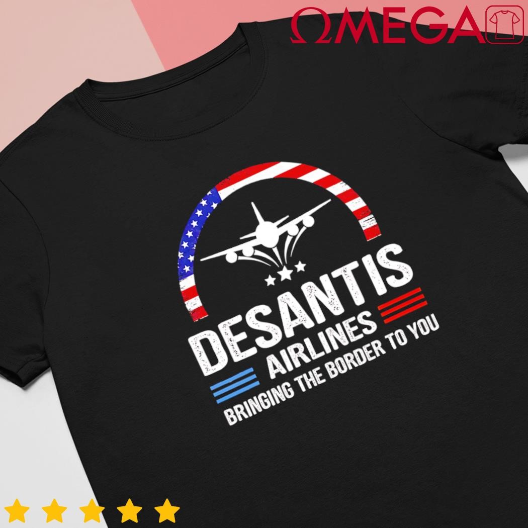 Desantis Airlines vintage bringing the border to you US flag shirt