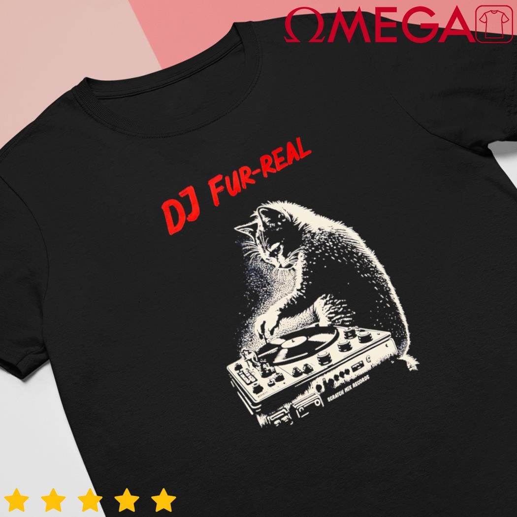 Dj Fur-Real Cat shirt