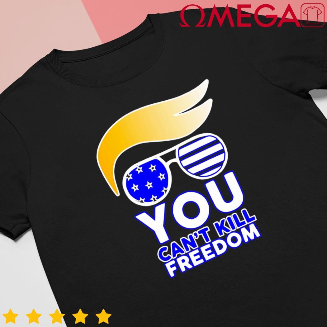 Donald Trump you cant kill freedom US flag design shirt