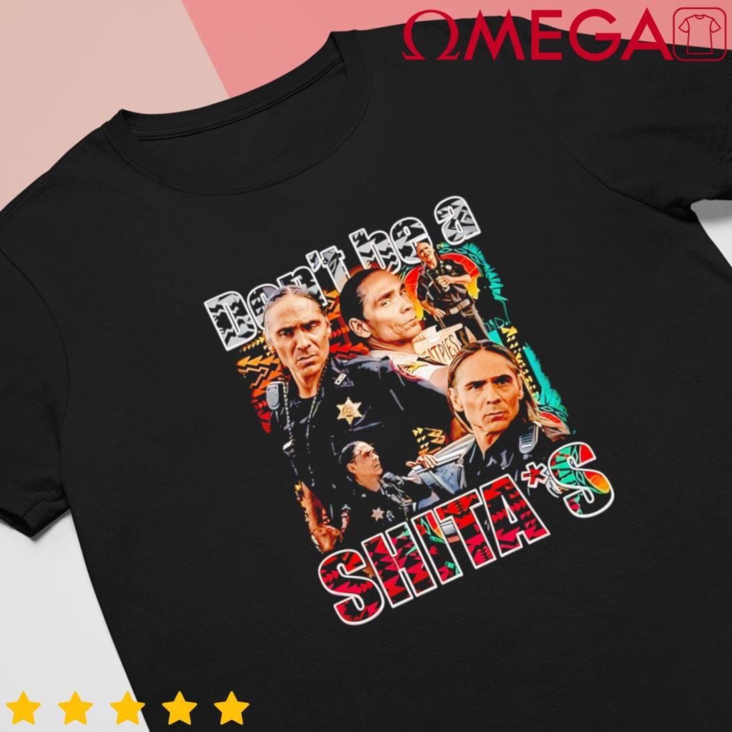 Don't be a shita#s shirt