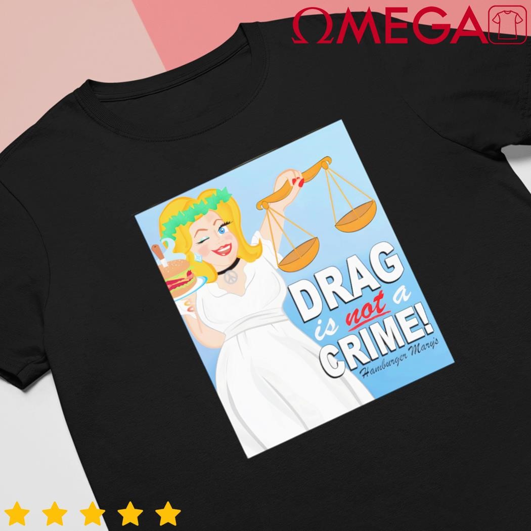 Drag is not a crime post shirt