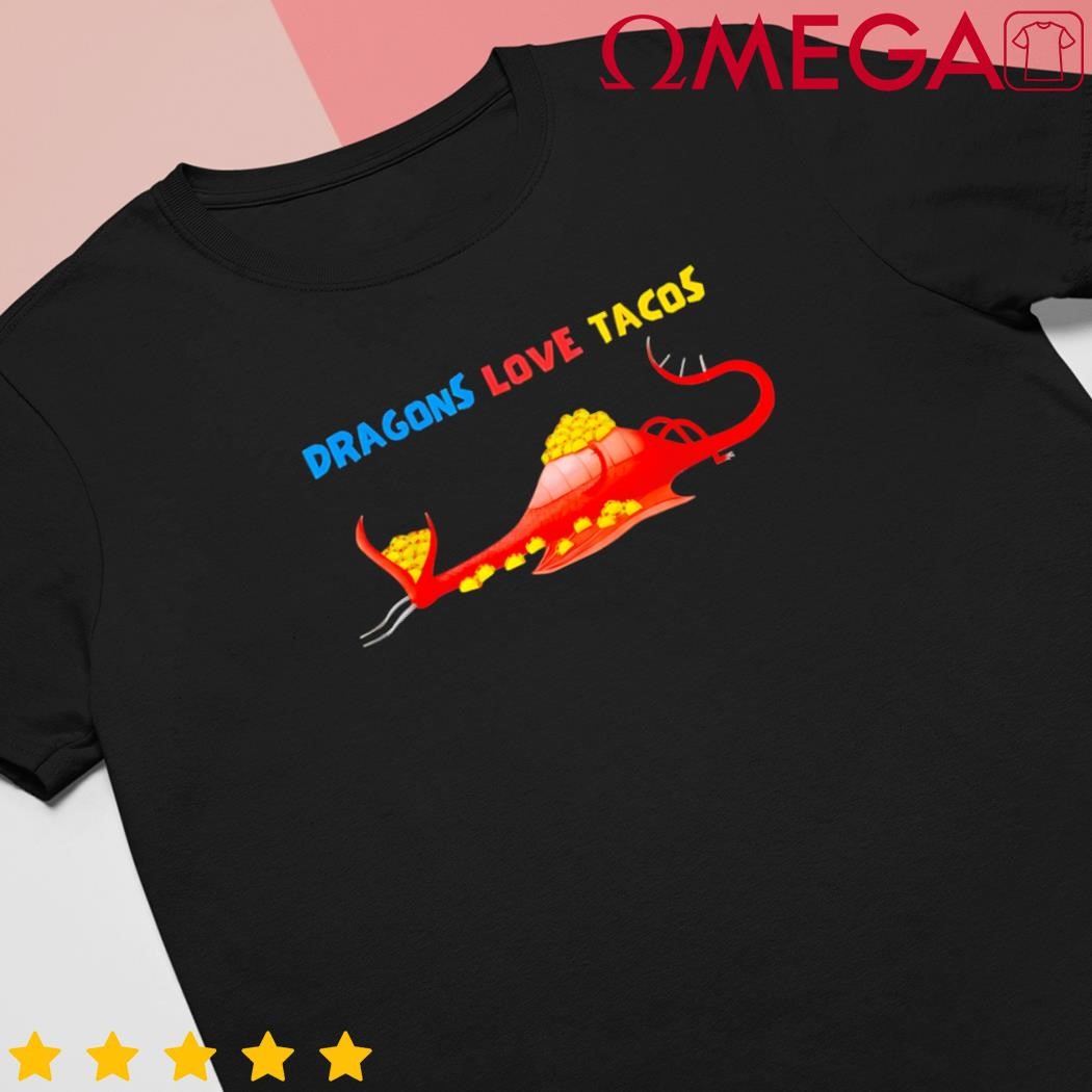 Dragons Love Tacos Cute shirt