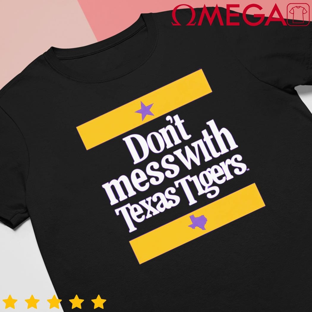 Dry Goods LSU Tigers Don't Mess Wth Texas Tigers shirt