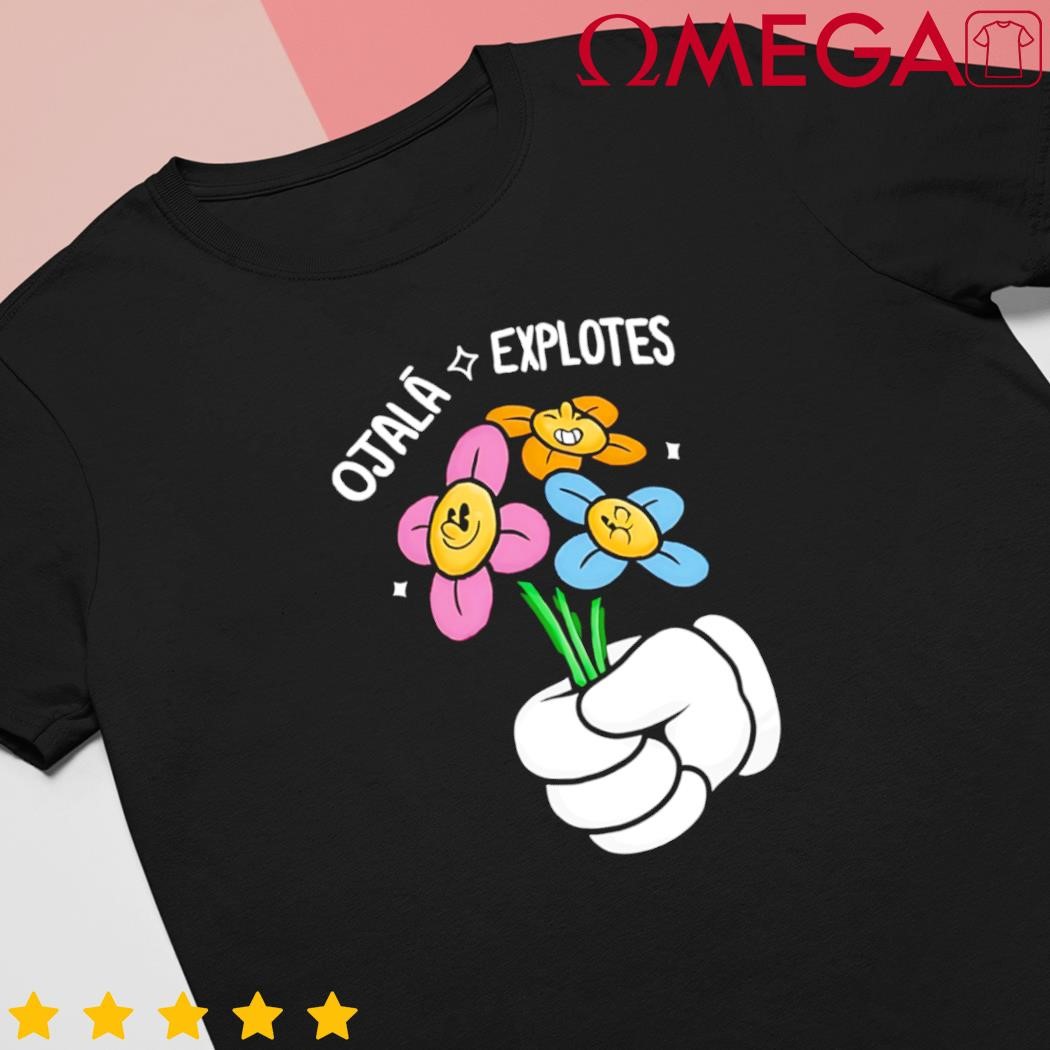 El Mariana Ojalá Explotes Flowers shirt