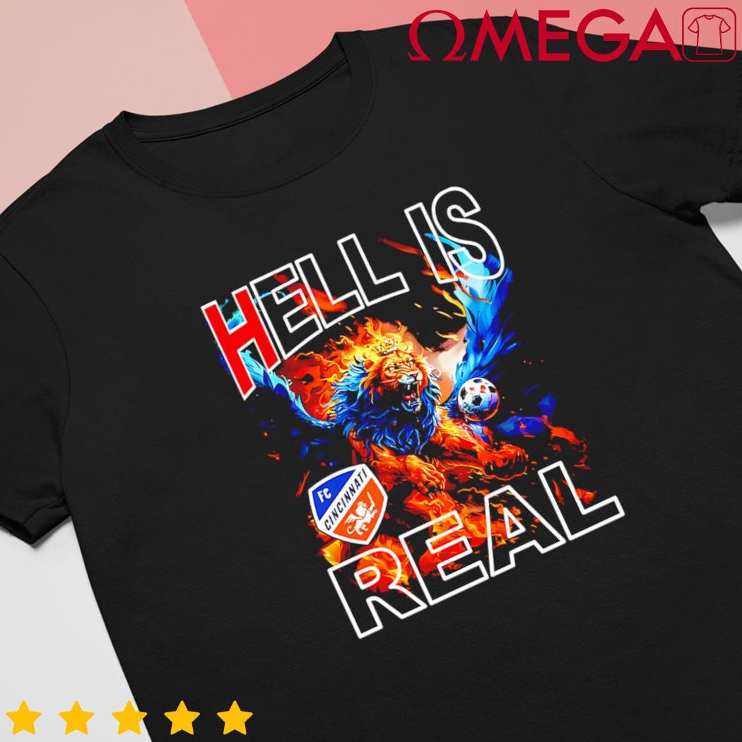 FC Cincinnati hell is real firey pursuit Lion shirt