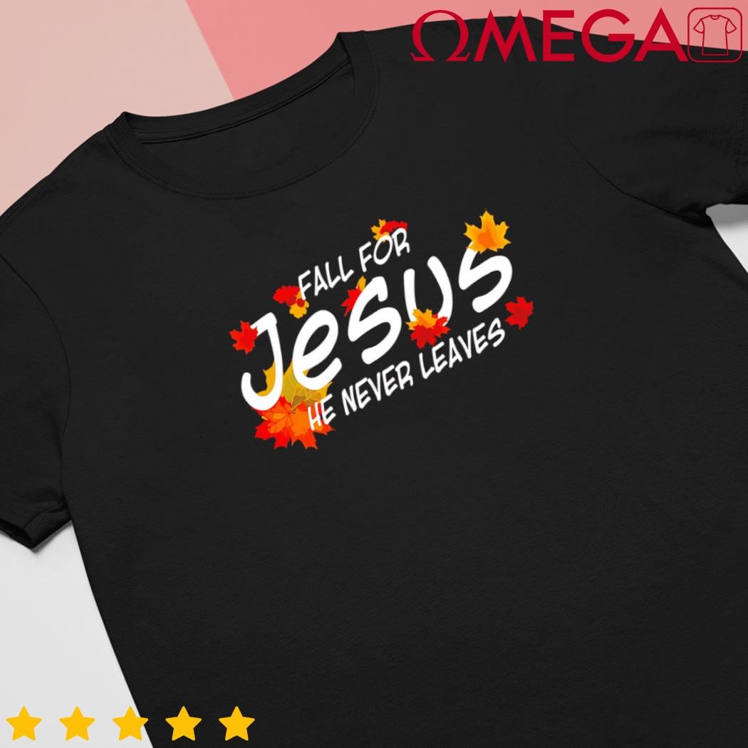 Fall for Jesus he never leaves Christian Halloween shirt