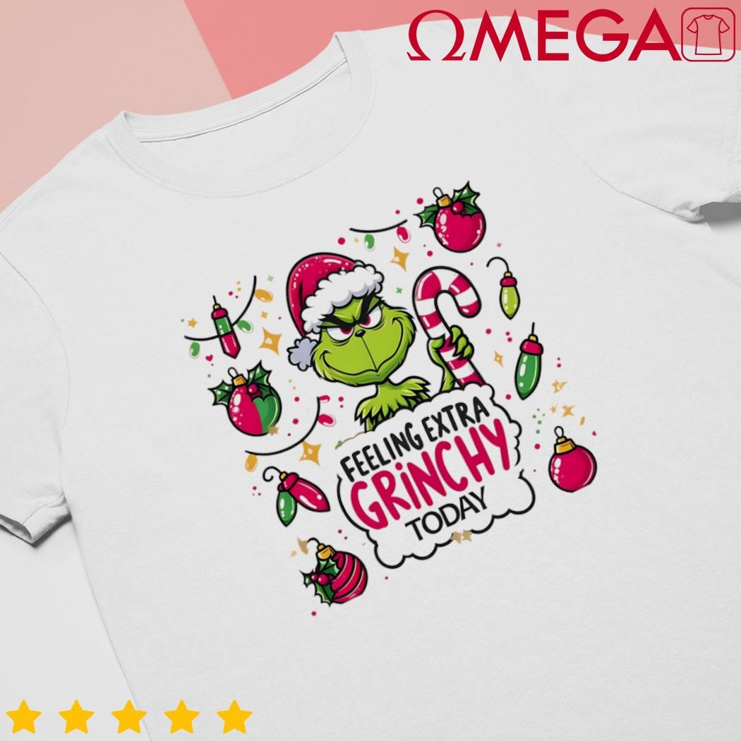 Feeling Extra Grinchy Today Cute Grinchmas shirt