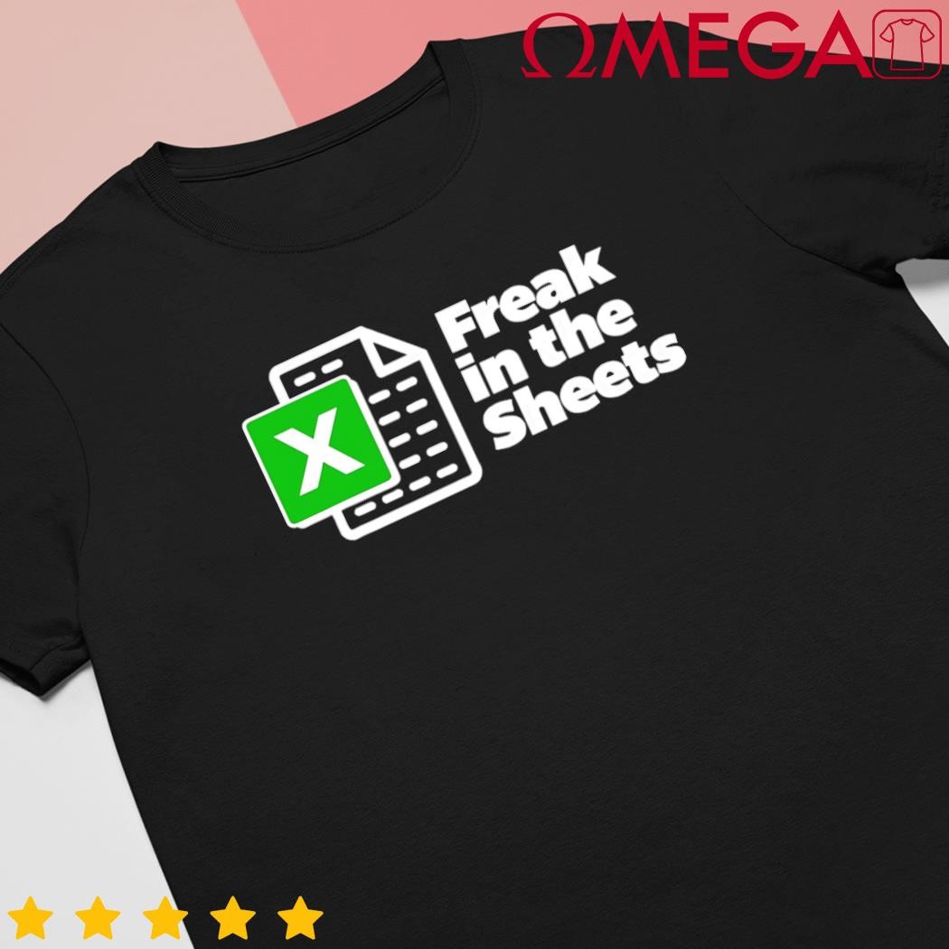 Freak in the sheets excel spreadsheet file data shirt