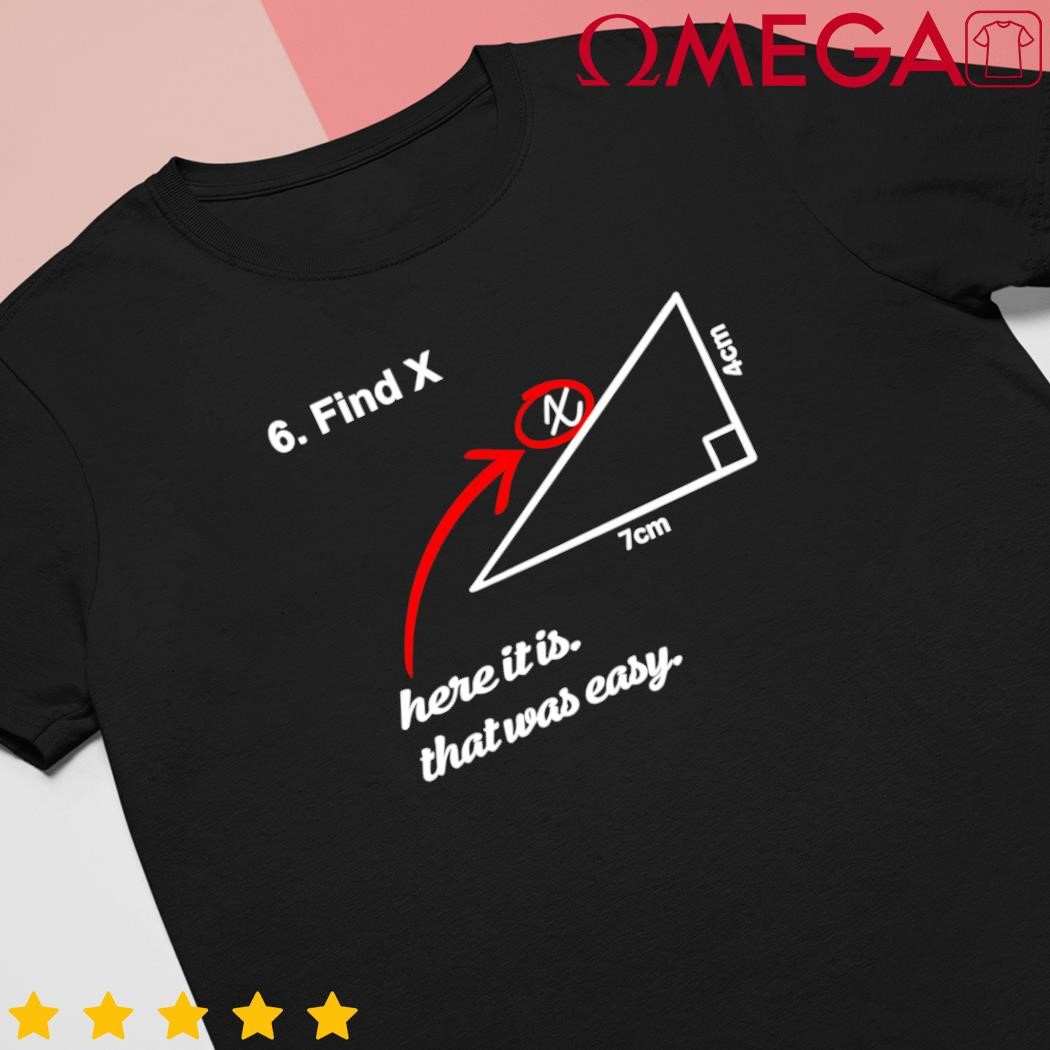 Funny find x here it is that was easy shirt