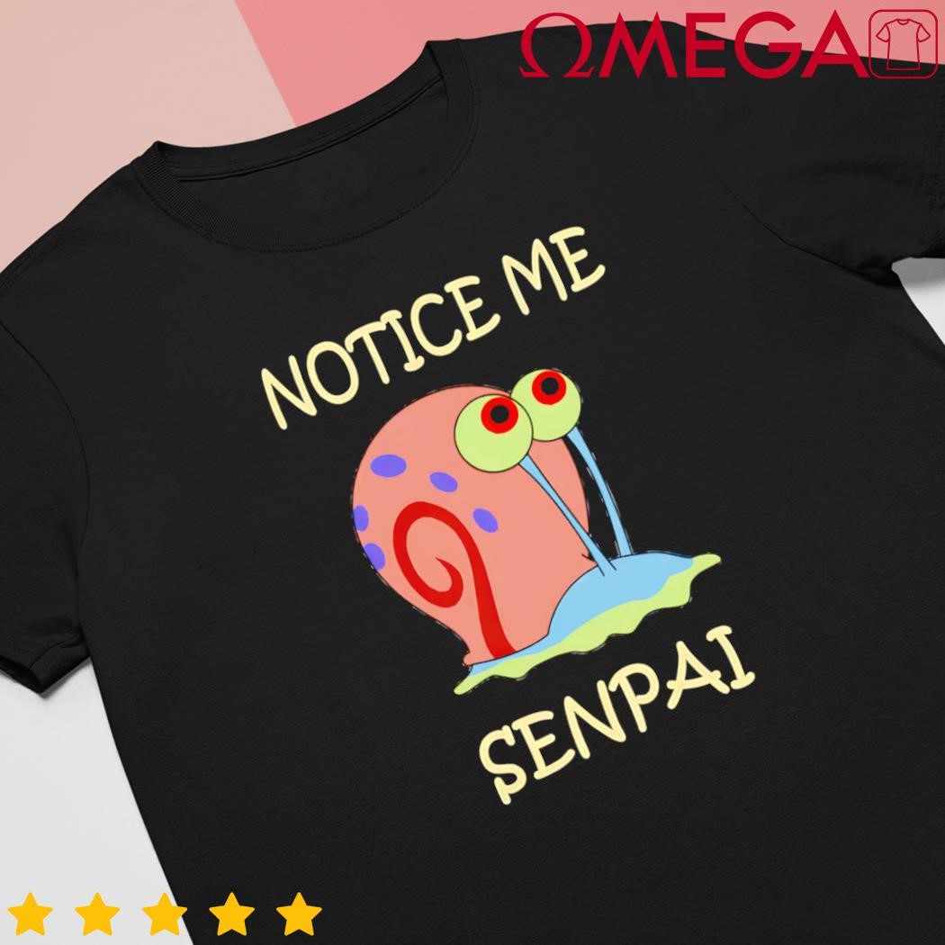 Gary Senpai Notice Me shirt