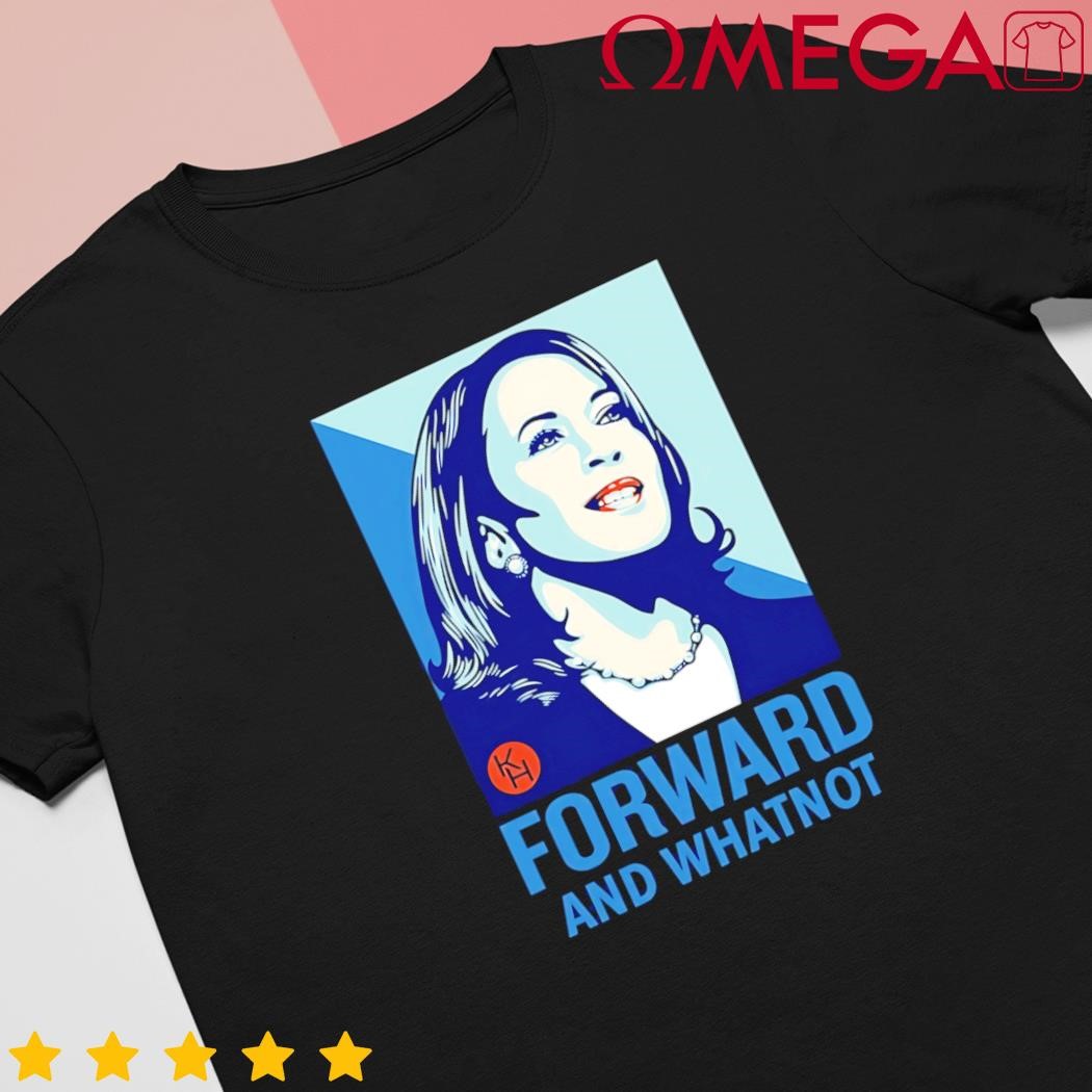 George Wallace Kamala Harris Forward and Whatnot 2024 shirt