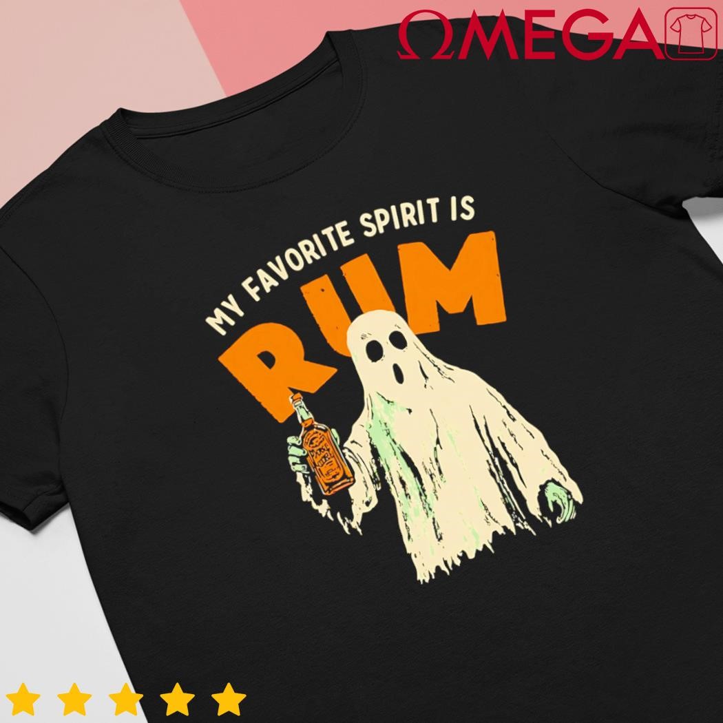 Ghost my favorite spirit is Rum shirt