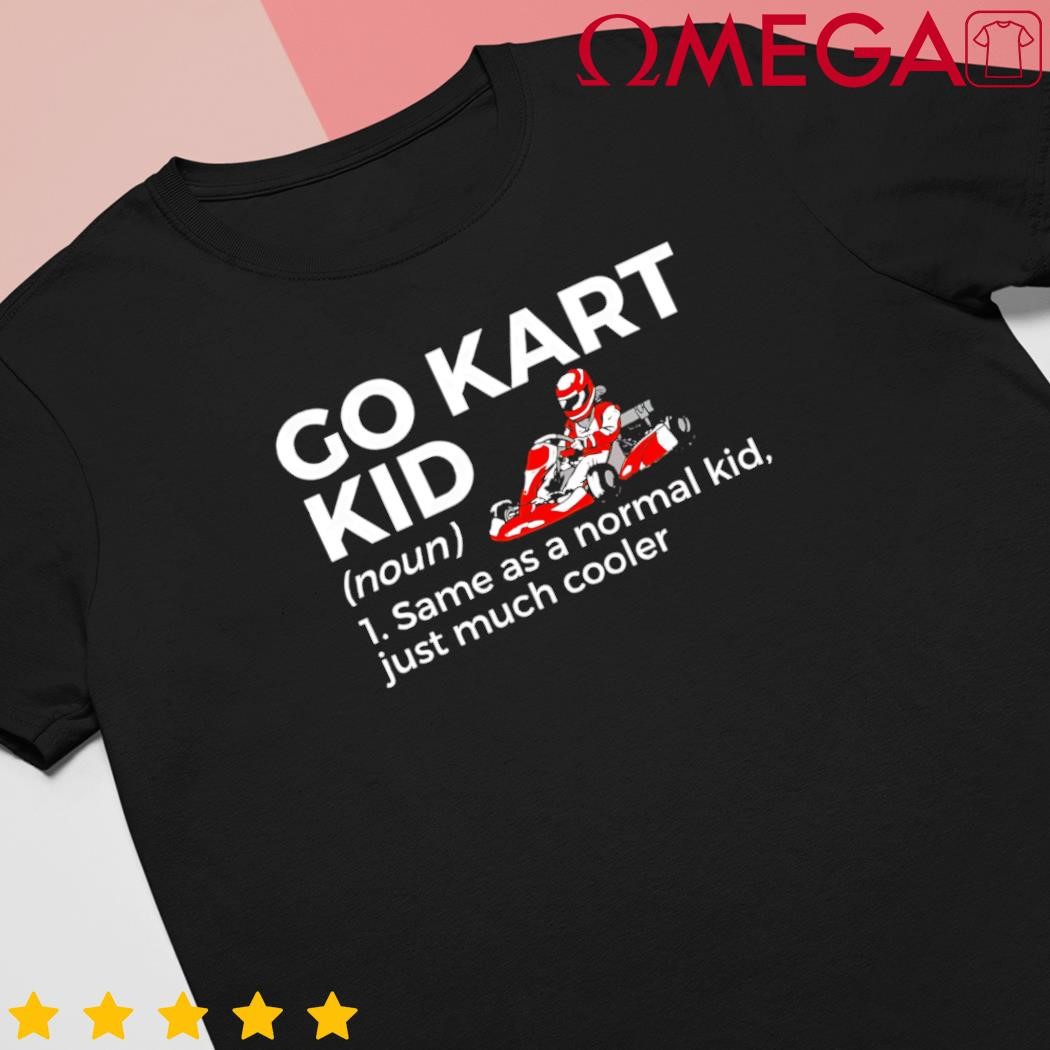 Go Kart Definition Go Kart Racing shirt