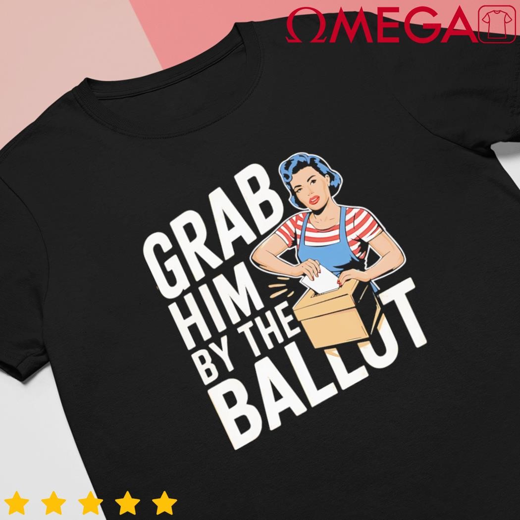 Grab him by the ballot funny election 2024 cartoon shirt