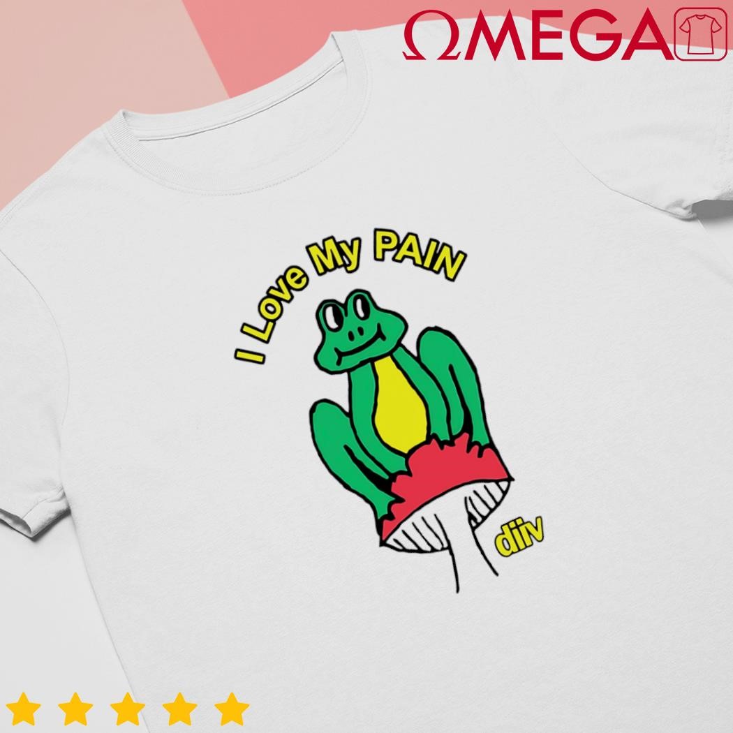 Hello I love my pain frog cartoon shirt