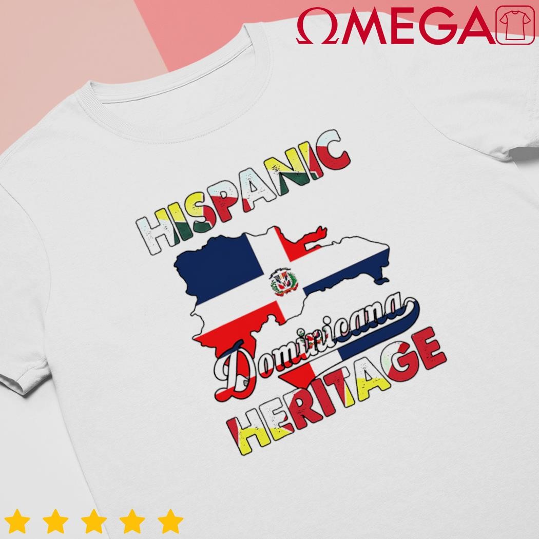 Hispanic Heritage Month Dominican Republic Flag Dominicana shirt